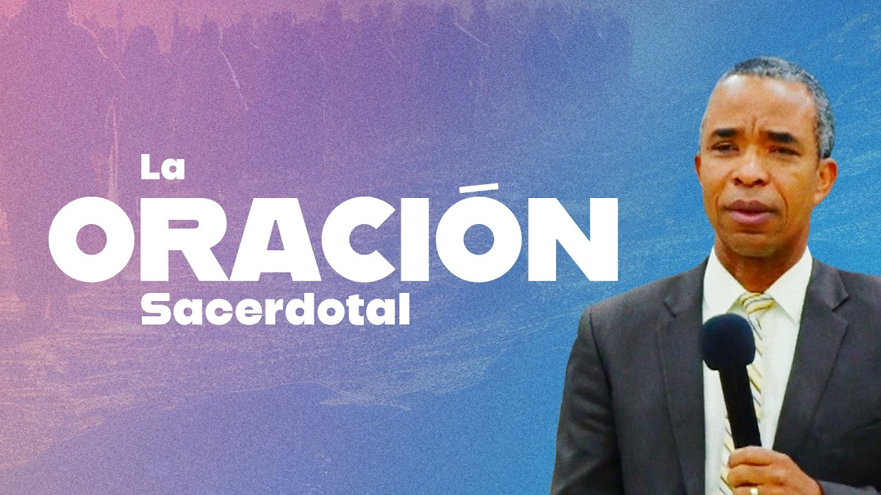 16-03-2025 La oración sacerdotal - (Pastor Mario Cuero)