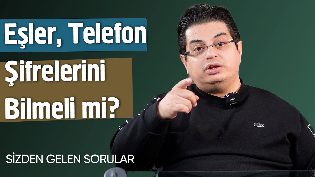 Eşler Telefon Şifrelerini Bilmeli mi? | Sizden Gelen Sorular