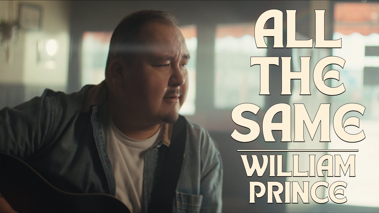 William Prince - All the Same (Official Video)