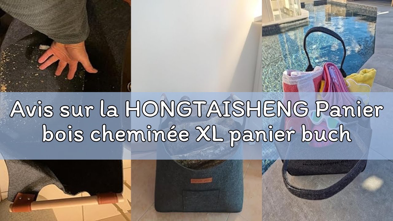 Avis sur la HONGTAISHENG Panier bois cheminée XL panier buche en feutre très épais et poignée renfor