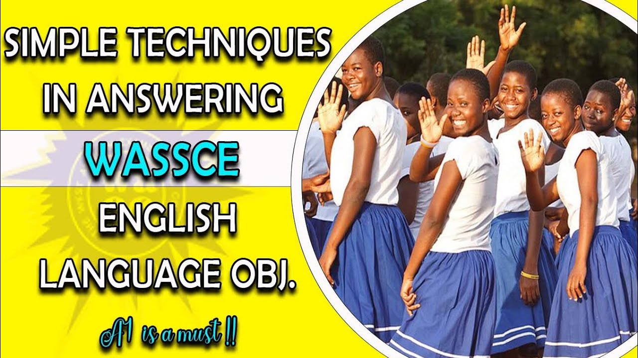 How to Pass Wassce English Language Objectives with ease