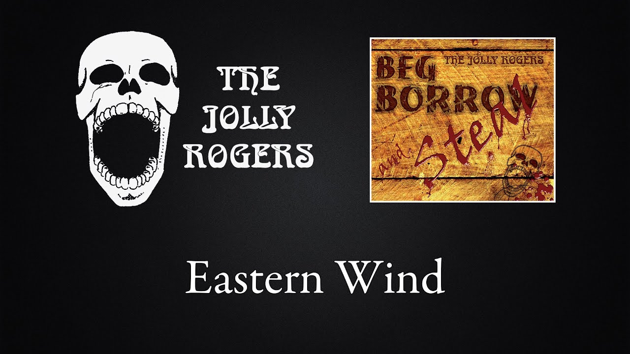The Jolly Rogers - Beg, Borrow and Steal: Eastern Wind