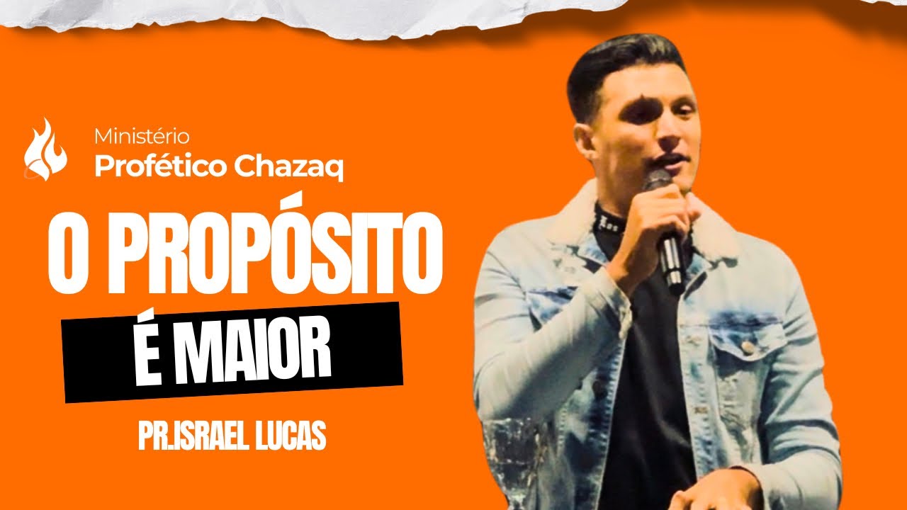 O PROPÓSITO É MAIOR! Essa palavra vai mudar sua forma de ver a vida | Pr. Israel Lucas