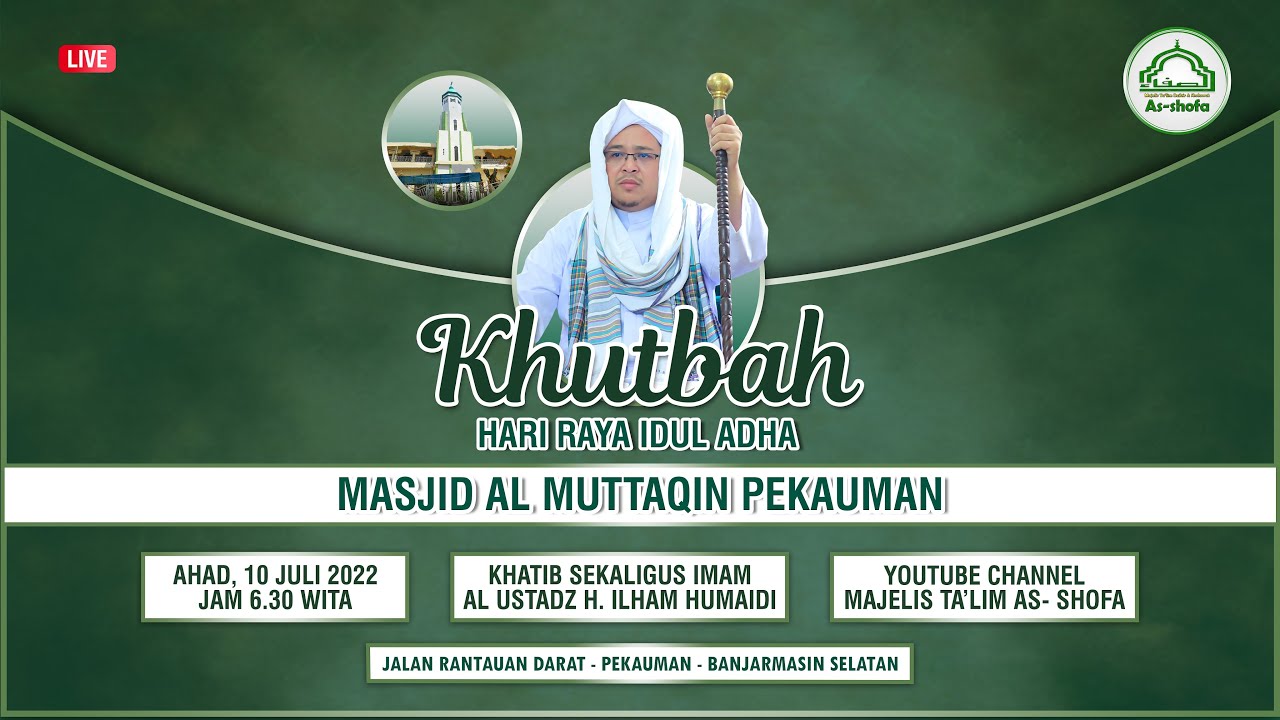 Khutbah Hari Raya Idul Adha - Masjid Al Muttaqin - Al Ustadz H. Ilham Humaidi - 10 Juli 2022