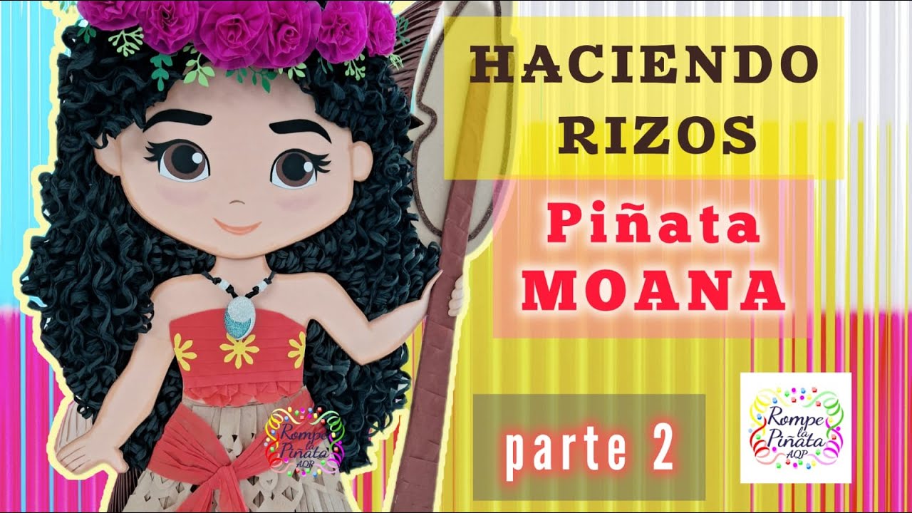 DECORANDO PIÑATA MOANA Y SUS RIZOS
