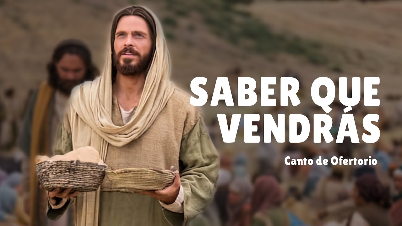SABER QUE VENDR&Aacute;S | M&uacute;sica para Dios | Canto de Ofertorio