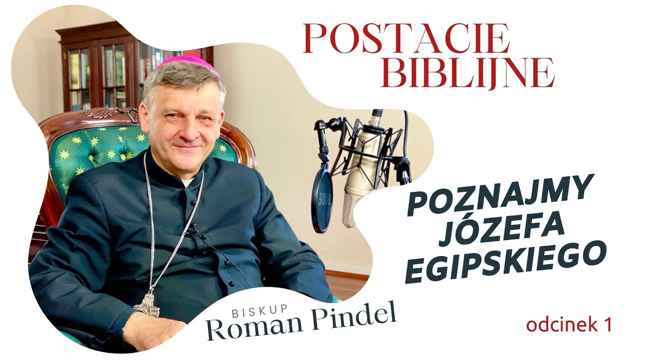 Kim jest Józef Egipski? podcast biskup Roman Pindel