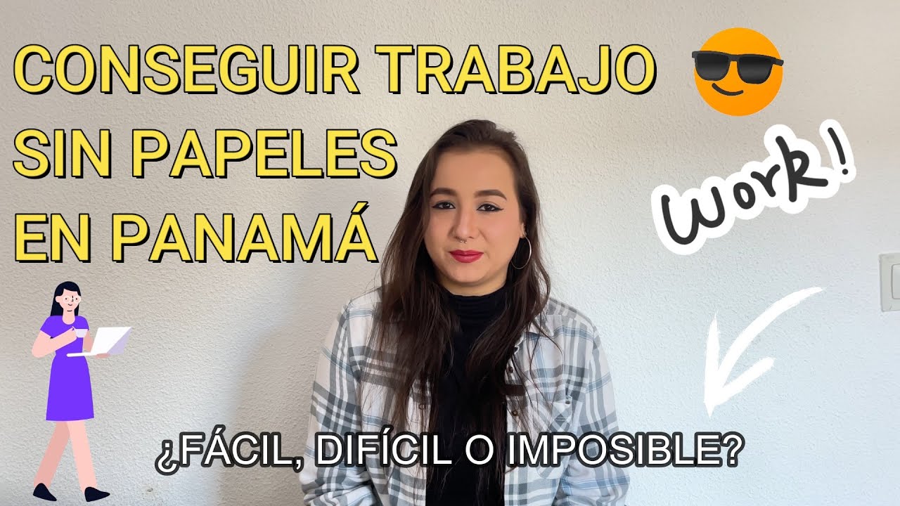 CONSEGUIR TRABAJO SIN PAPELES EN PANAMÁ - ¿fácil, difícil o imposible?