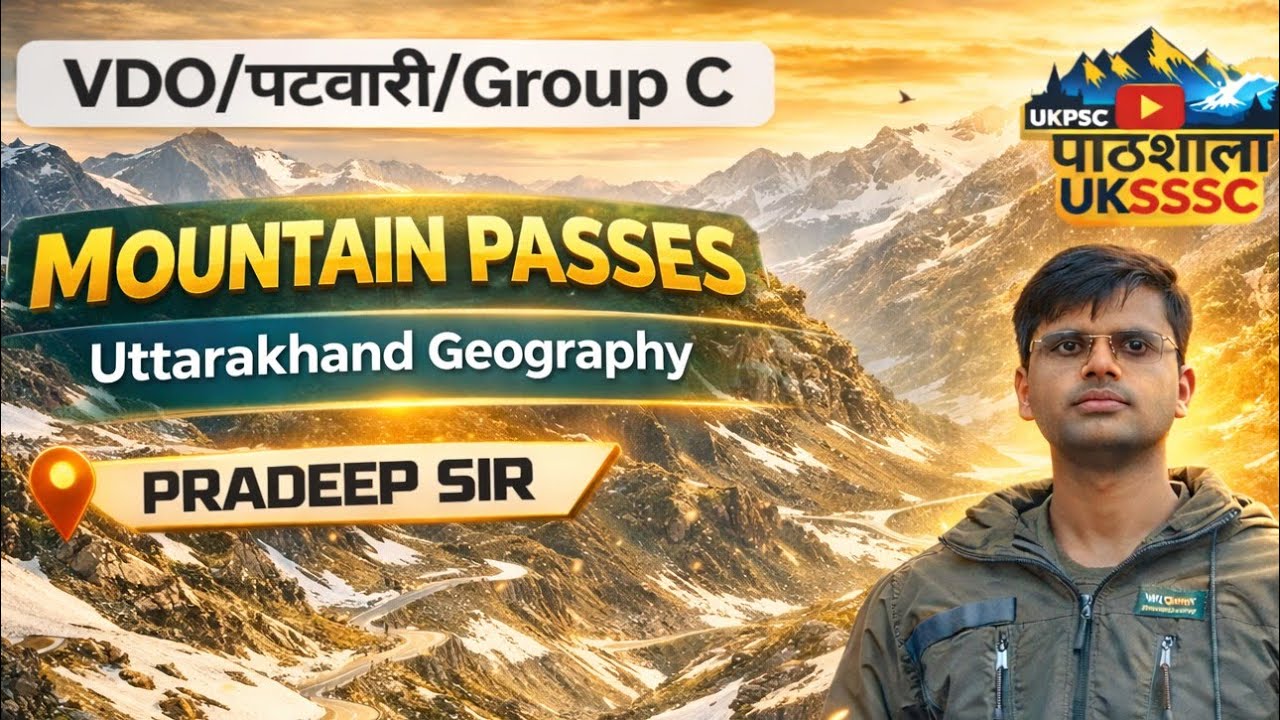 Mountain Passes | Important Passes of Uttarakhand | Uttarakhand Geography Series |  Part 2 |