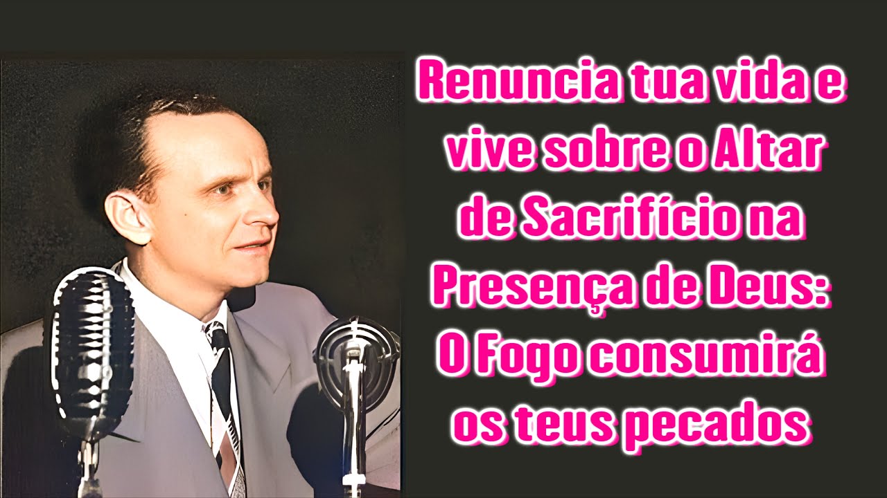 5 - O Teu Sacrifício Para o Novo Nascimento - Ir. Branham