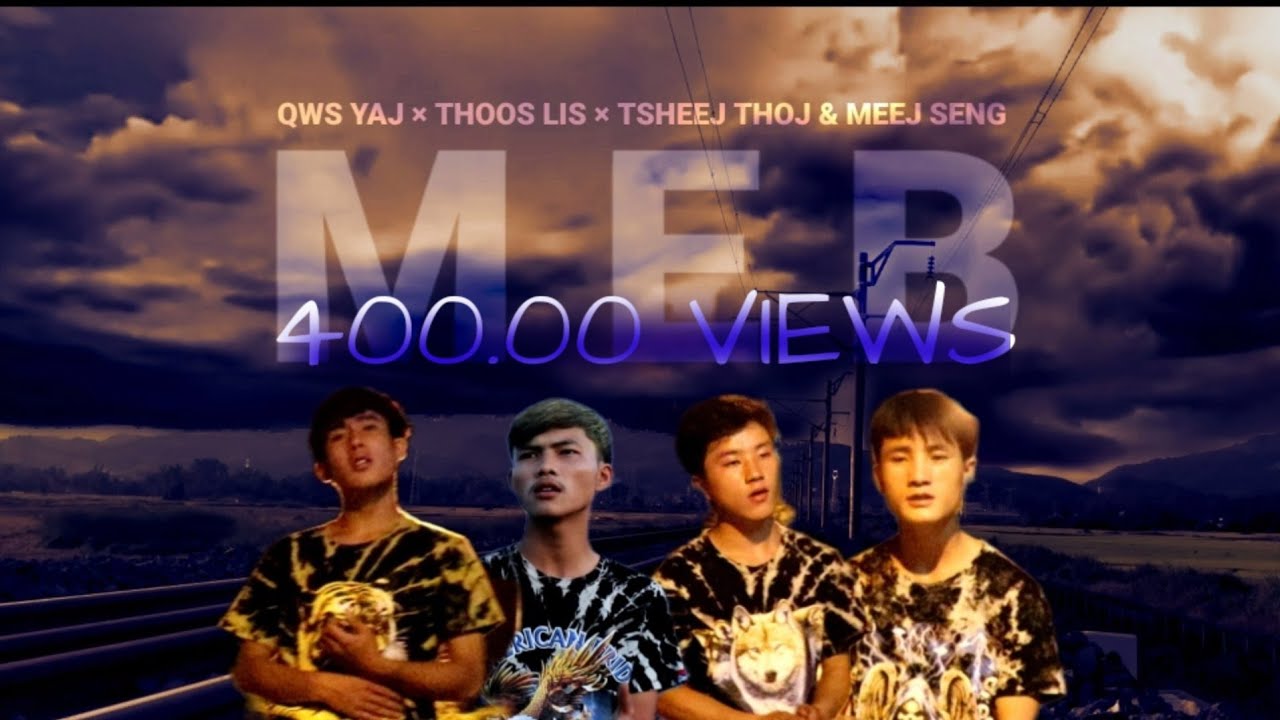 Meb ( koj mus nyob li cas lawm os) - QWS YAJ &times; THOOS LIS &times; TSHEEJ THOJ &times; MEEJ SENG [ Official MV ]