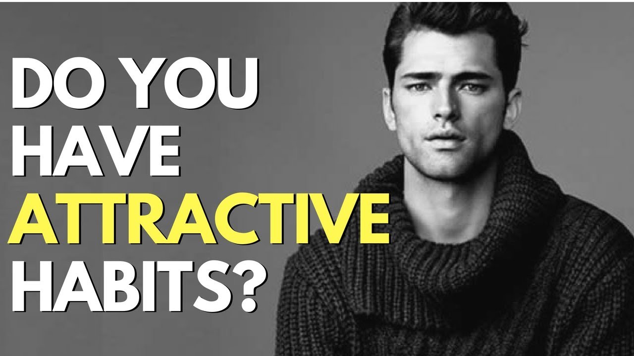 Top Six Habits of Attractive Men