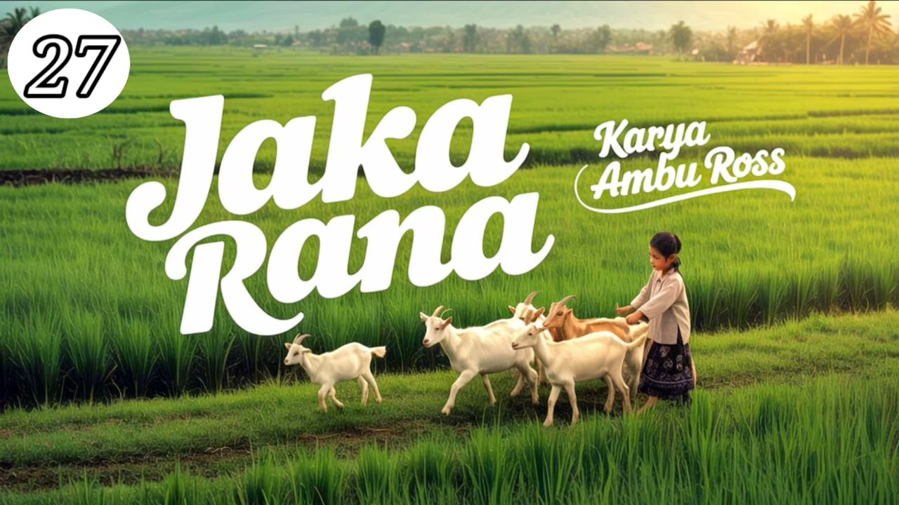 DONGENG SUNDA JAKA RANA SERI (27) KARYA AMBU ROSS