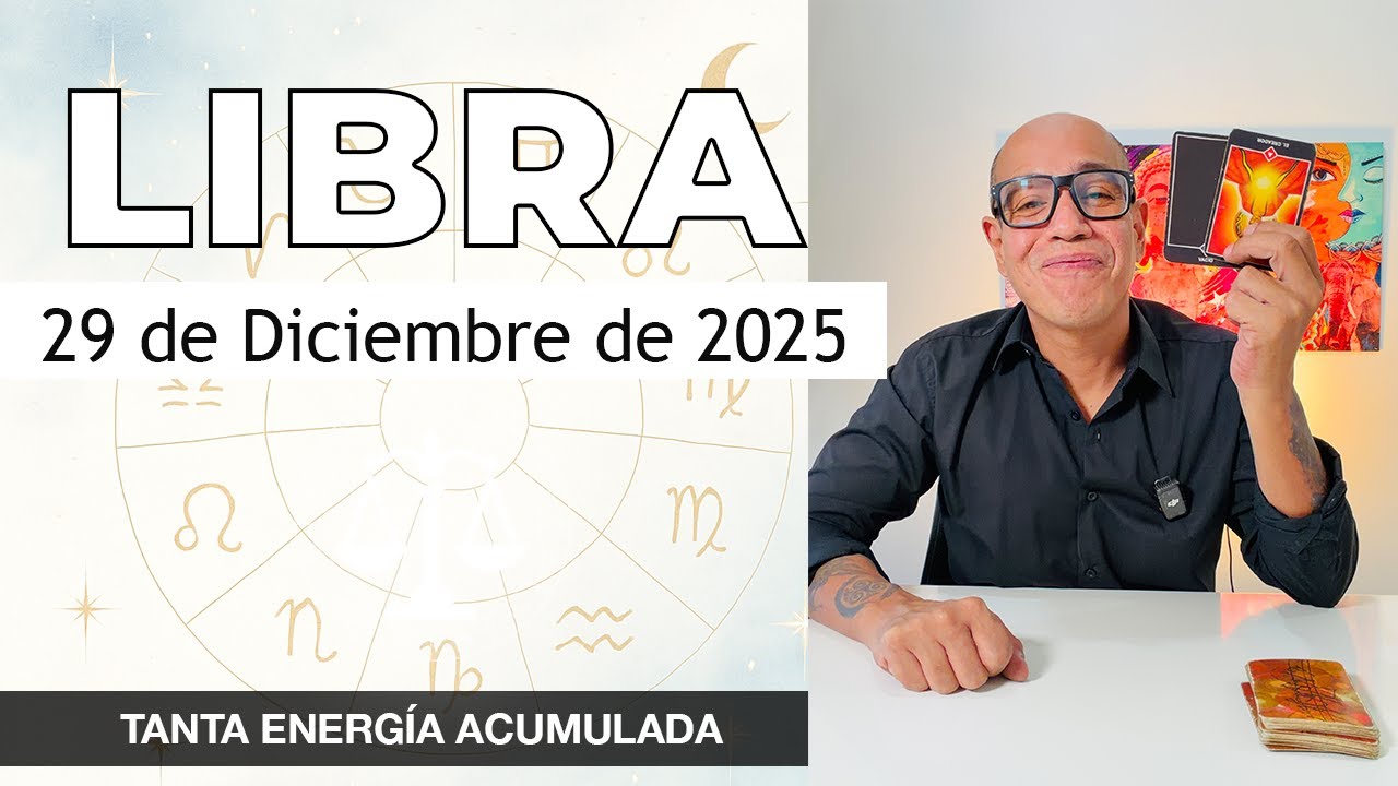 LIBRA | Horóscopo de hoy 29 de Diciembre 2025