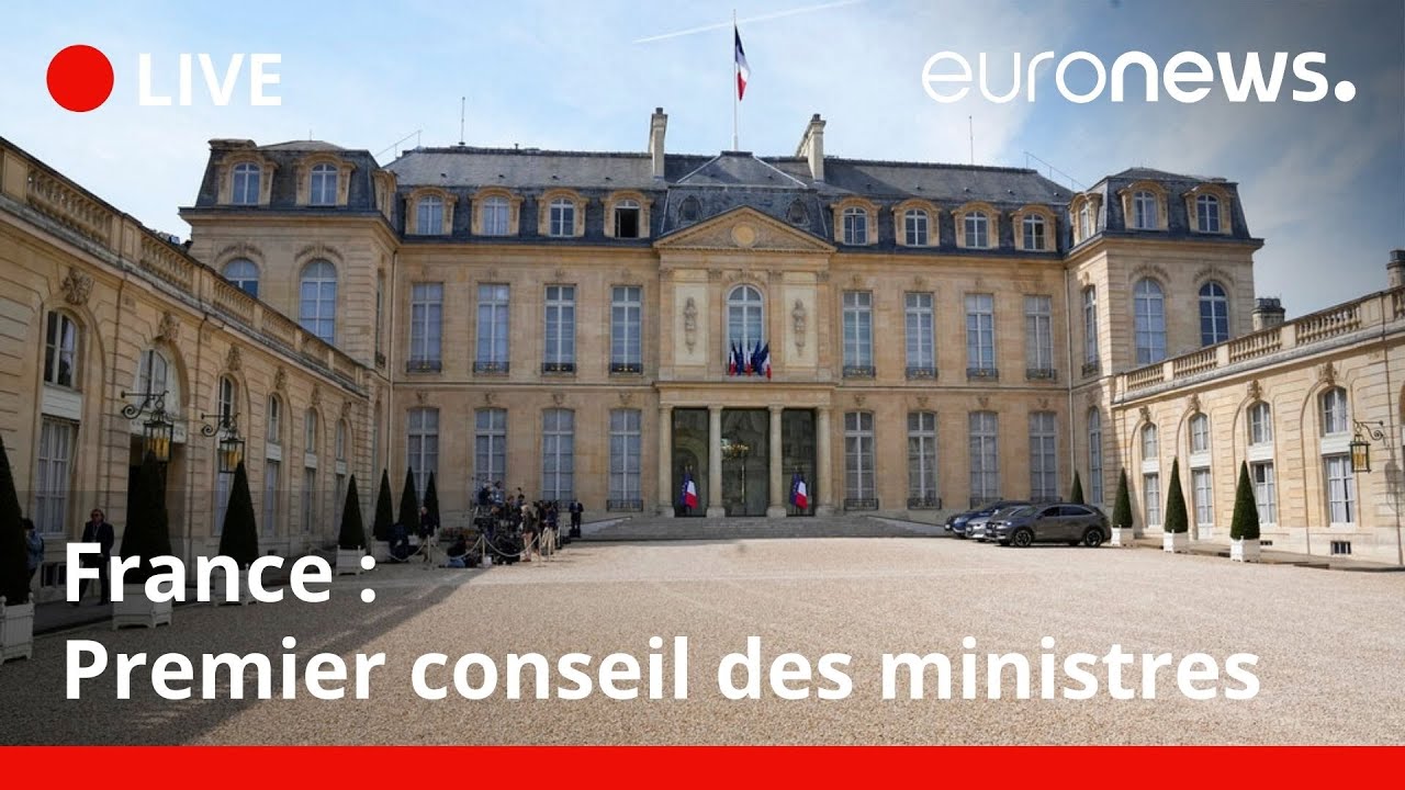 En direct | France : 1er conseil des ministres du nouveau gouvernement