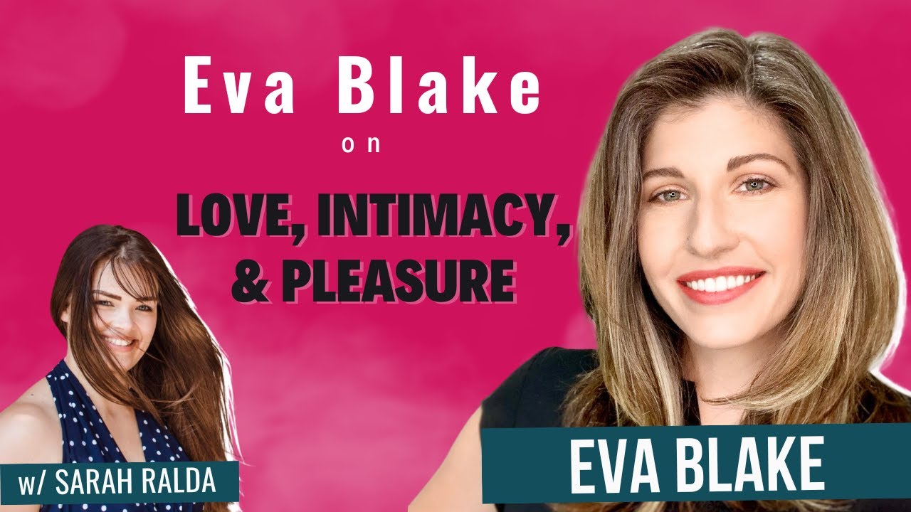 Eva Blake on Love, Intimacy, & Pleasure with Sarah Ralda