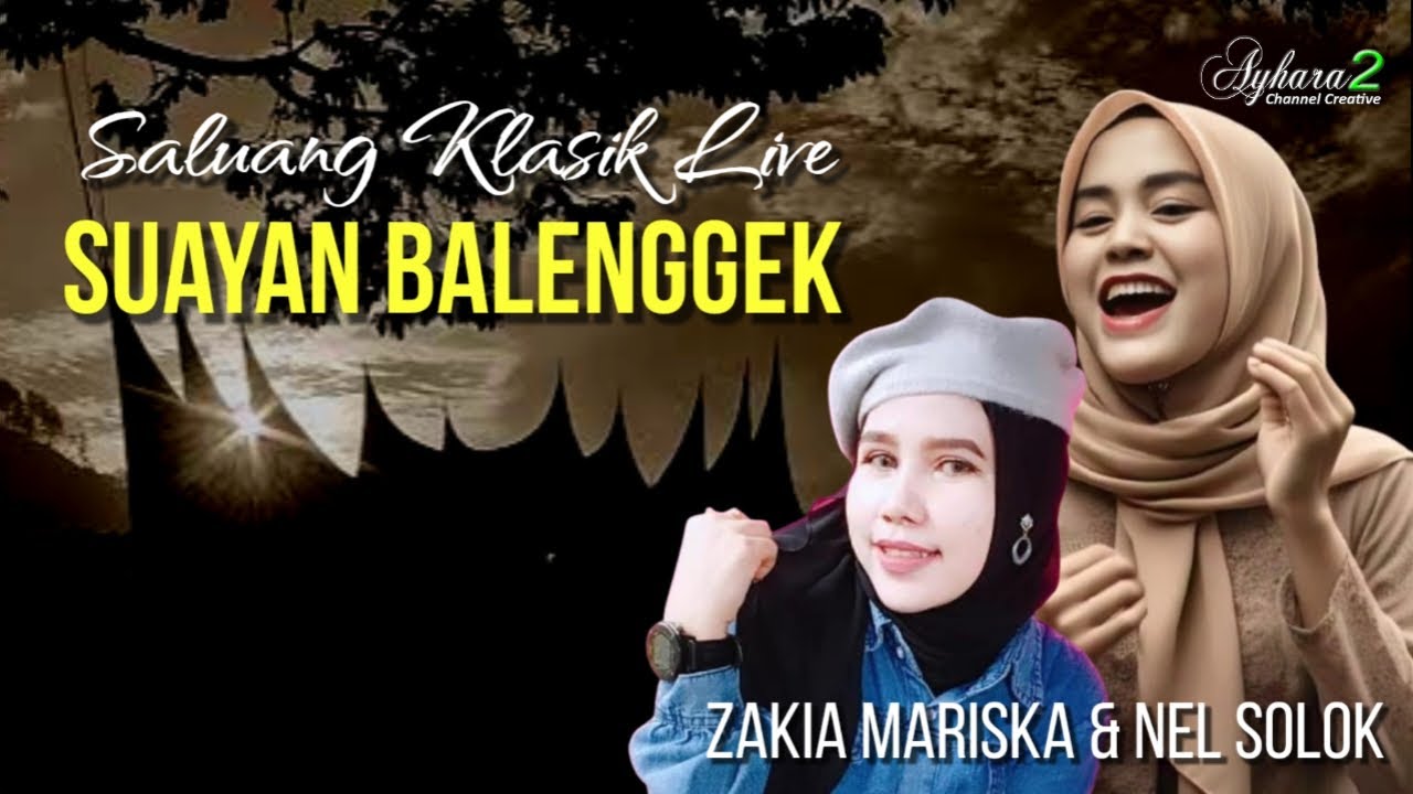 Saluang Klasik Live Suayan Balenggek Zakia Mariska feat Nel Solok dkk