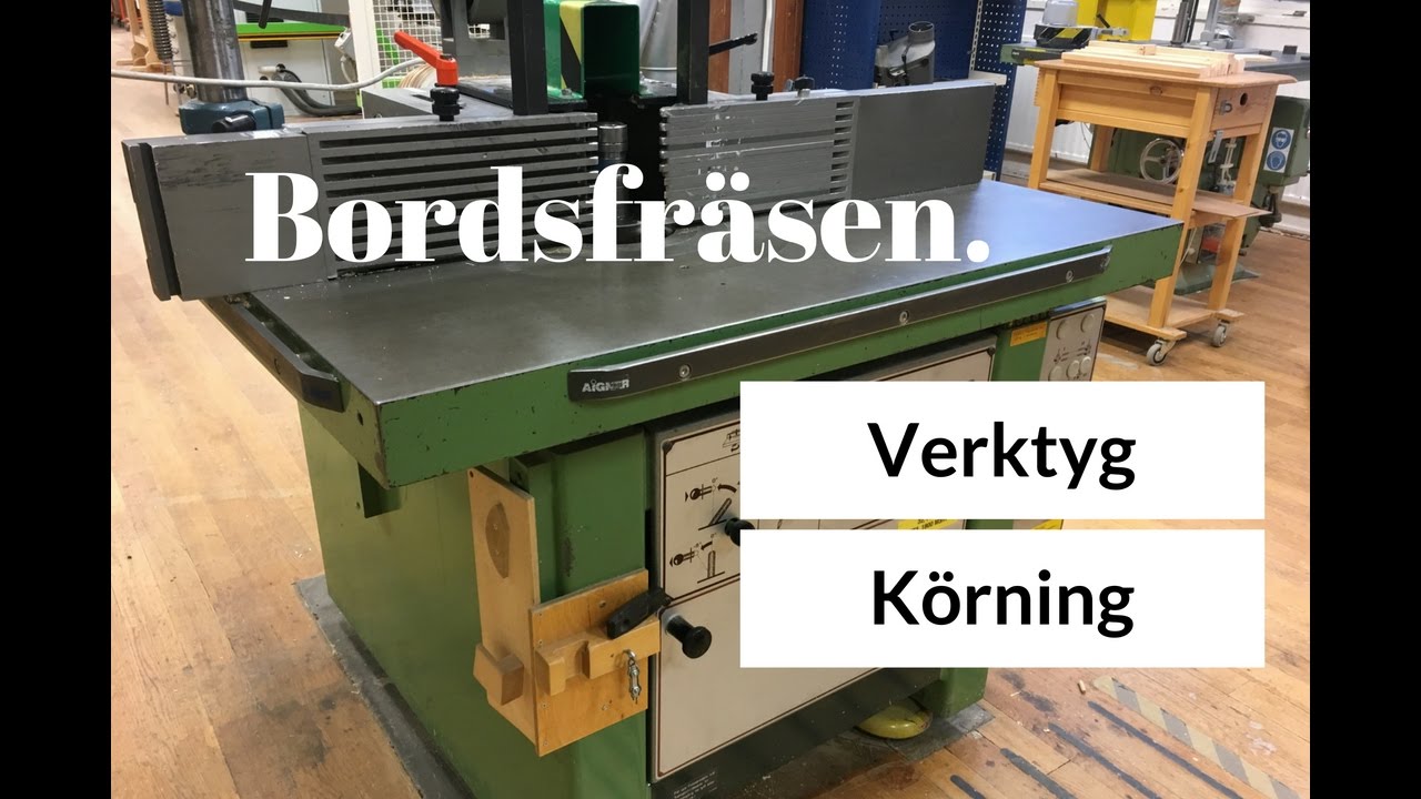 Bordsfräsen. Verktyg och  körning.