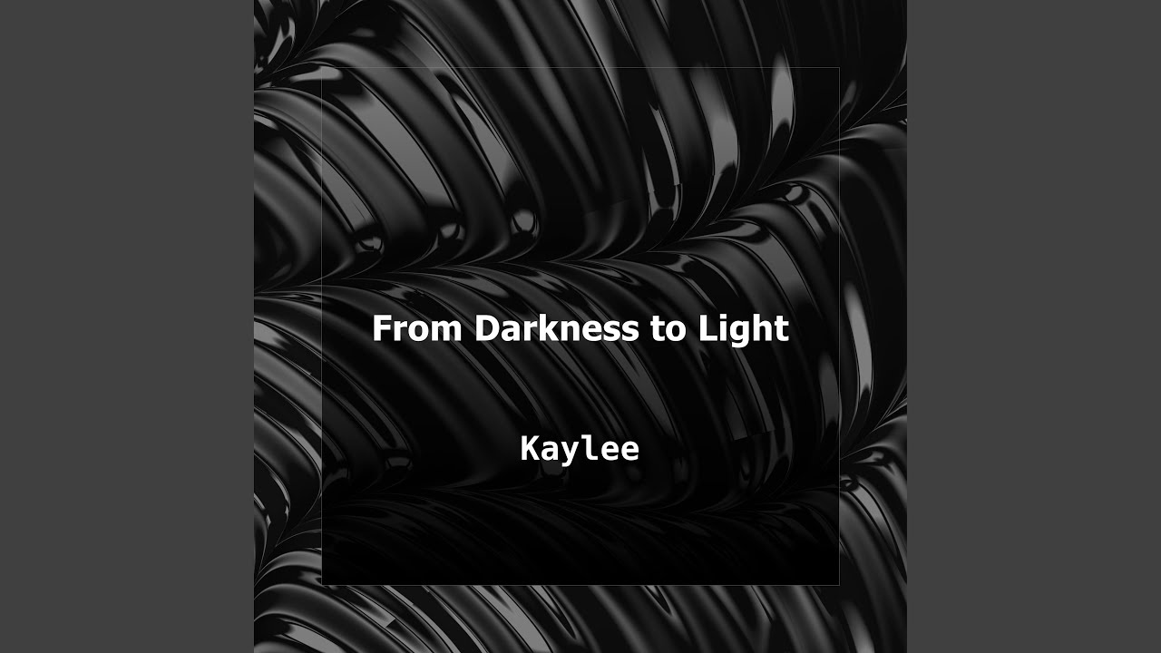 From Darkness to Light