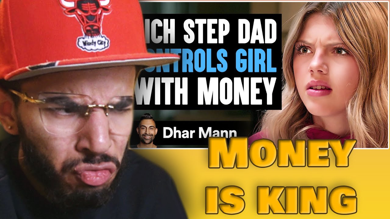 RICH Step Dad CONTROLS Girl With MONEY - reaction