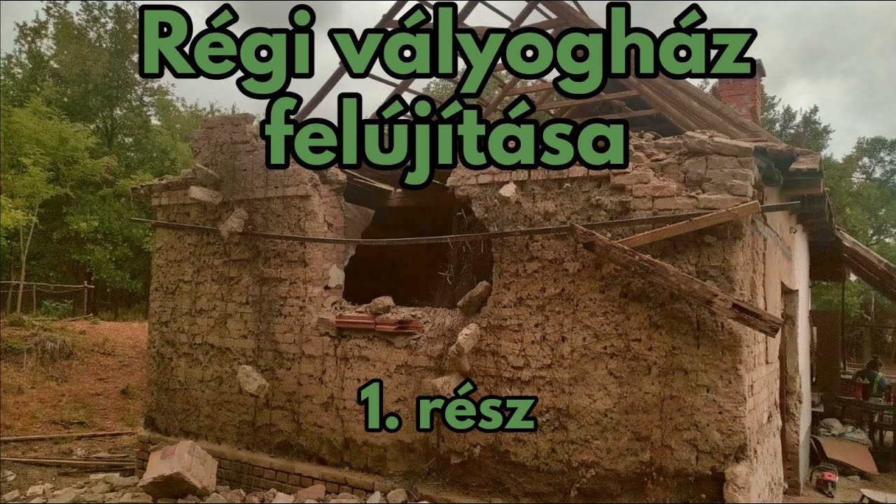 Régi vályogház felújítása # 1. rész