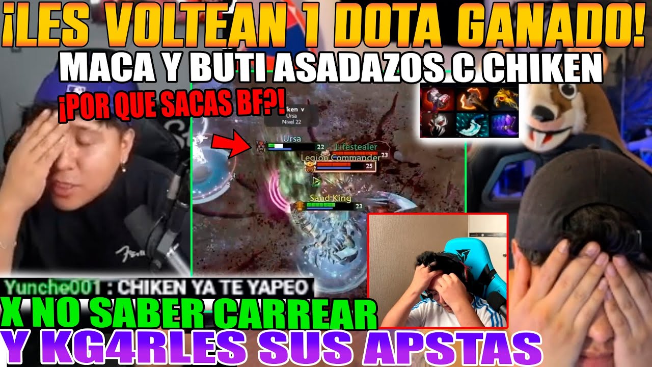 LES VOLTEAN 1 DOTA GANADO!! MACARIUS Y BUTI ASADAZOS CON CHIKEN X NO SABER CARREAR 30 MIN DE FARM