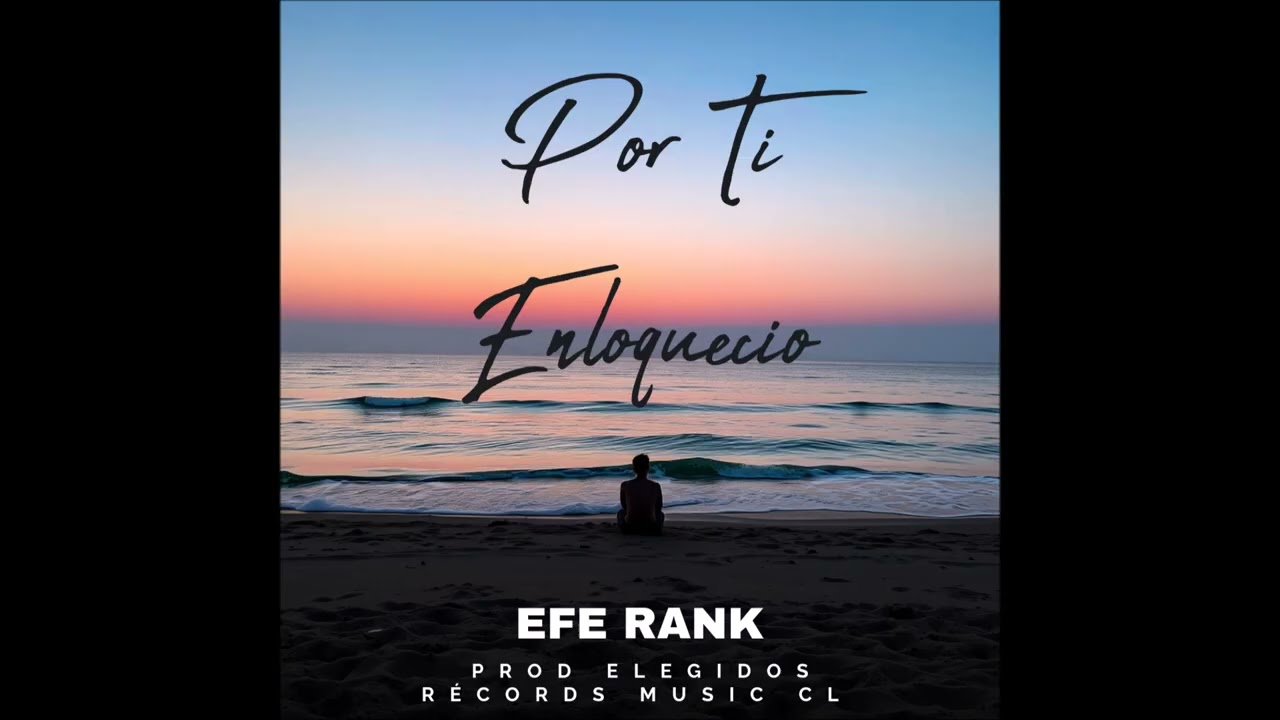EFE RANK ❌ POR TI ENLOQUECIO