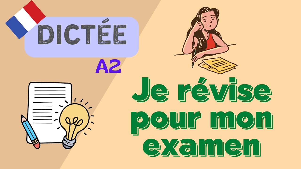 Je révise pour mon examen | All-in-one French Dictation Exercise