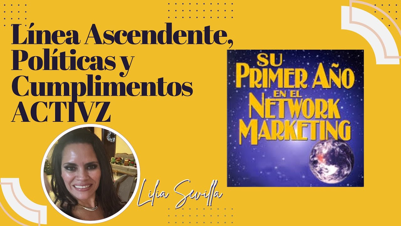 Como aprovechar tu L&iacute;nea Ascendente, Pol&iacute;ticas y Cumplimientos....y c&oacute;digo de &eacute;tica de ACTIVZ.