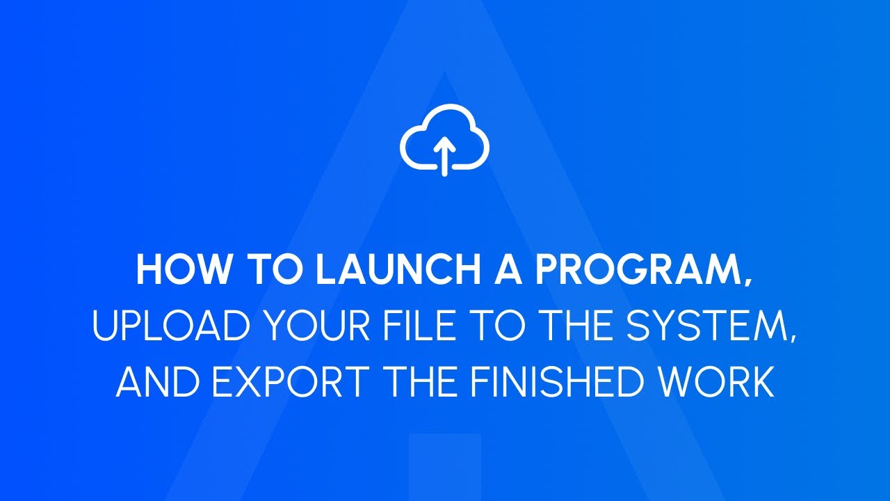 Aristeem: How to launch a program, upload your file to the system, and export the finished work