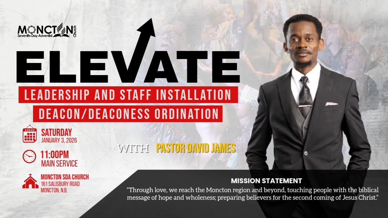 Elevate - Pastor David James | Moncton SDA Church | Jan 3, 2026