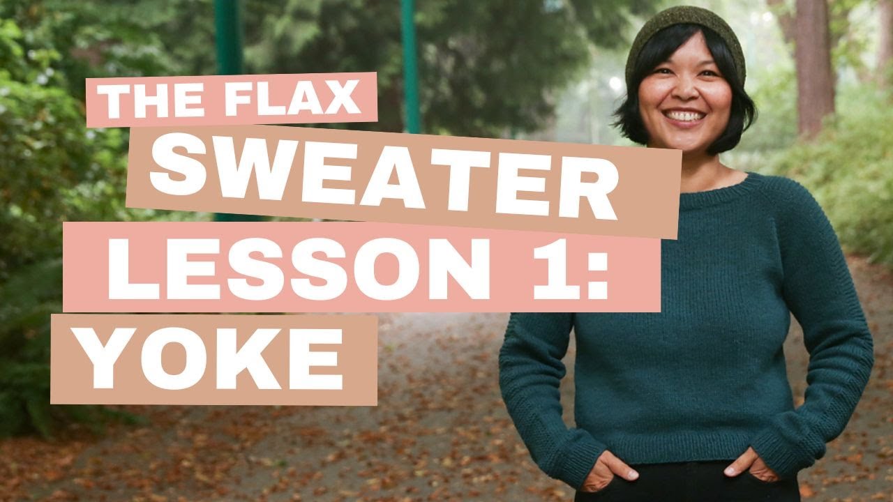 Flax Sweater Tutorial Lesson 1: Yoke