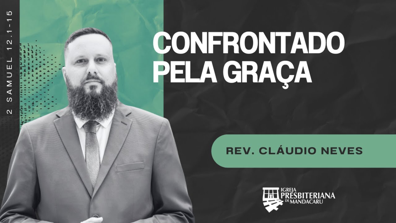 Ao Vivo - 25.01.2026 - 2 Samuel 12. 1-15 - Confrontado Pela Graça - Rev. Cláudio Neves.