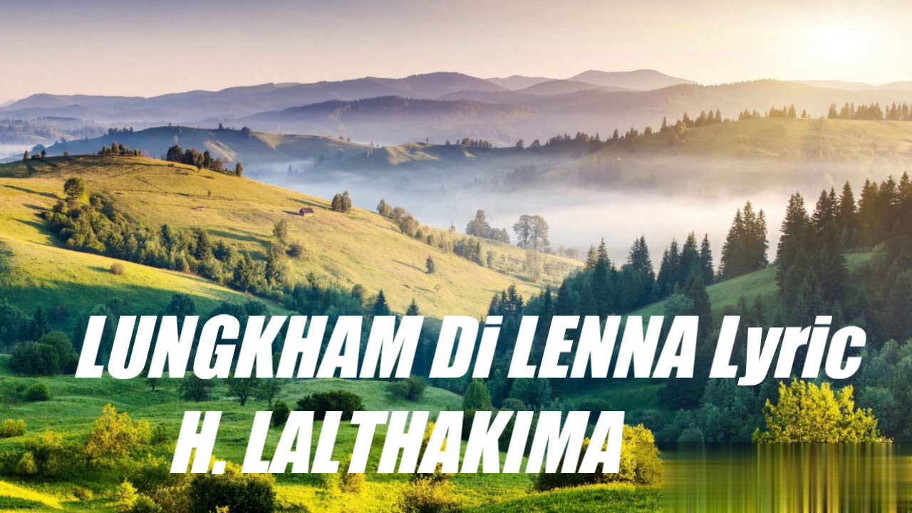 Lungkham Di Len Na Lyric