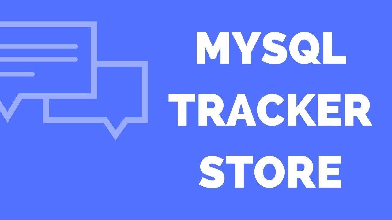 Setting up MySQL as Tracker Store in Rasa