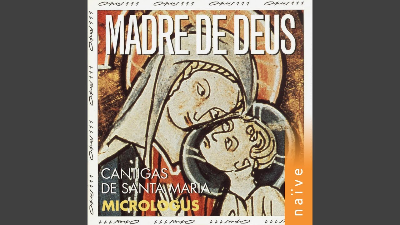 Cantigas de Santa Maria: Madre de Deus