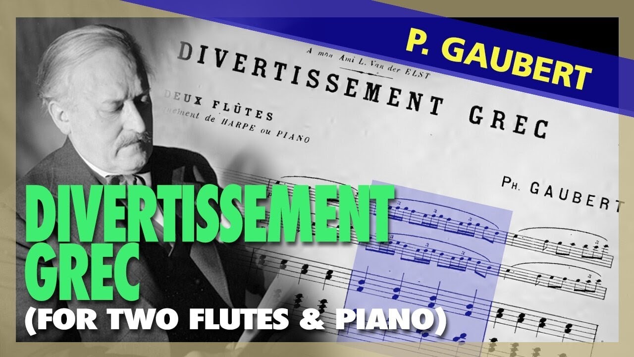 🎼P. GAUBERT - Divertissement Grec [for two flutes and piano] - (Sheet Music Scrolling)
