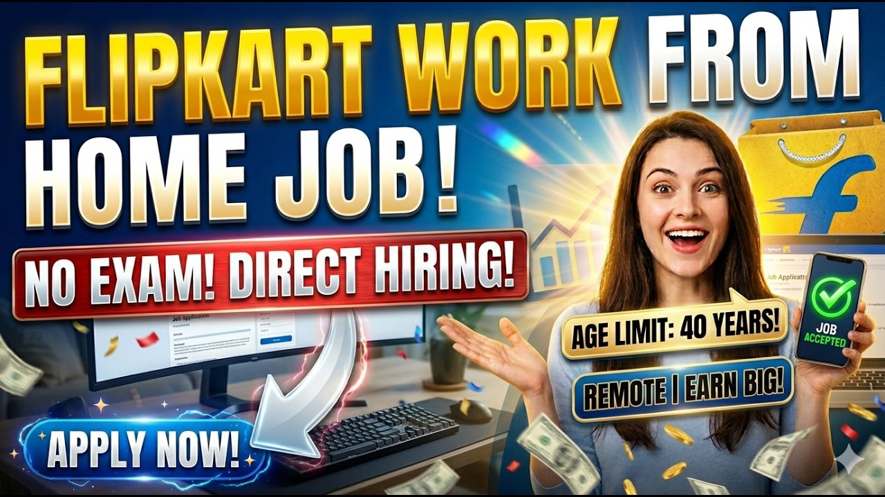 Flipkart Work From Home Jobs 2026 | Flipkart Remote WFH Customer Support role | Online Interview