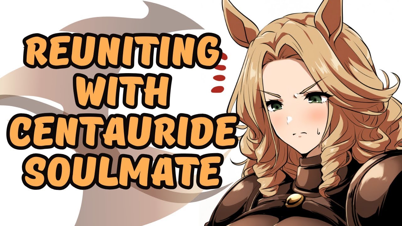 Reuniting with Centauride Soulmate [Tavern][Afterlife][Audio Drama]