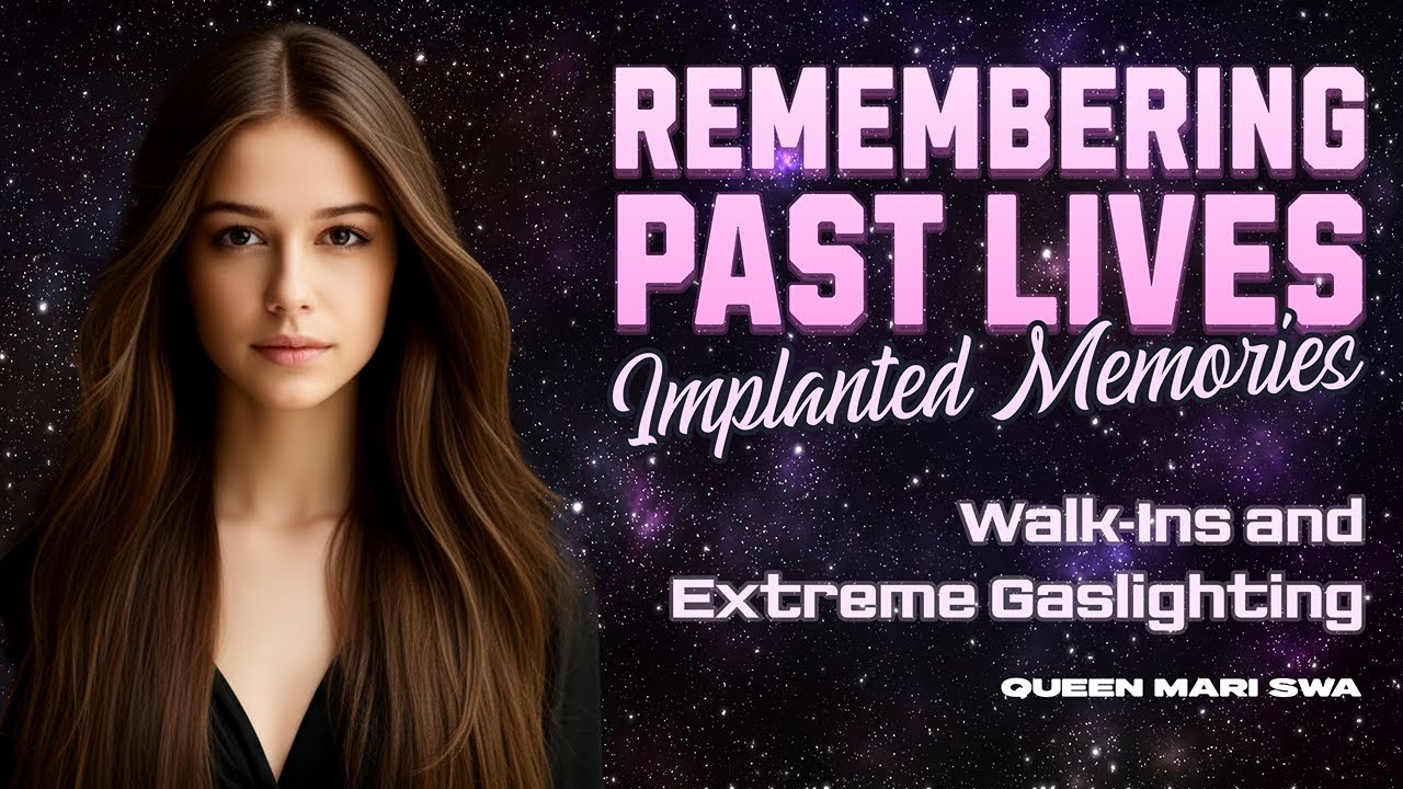 Queen Mari Swa: Remembering Past Lives, Implanted Memories, Walk-Ins and Extreme Gaslighting