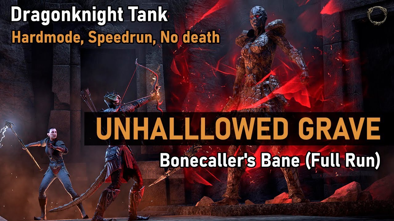 Unhallowed Grave - Dragonknight Tank - Full Run - Bonecaller's Bane [ESO: Flames of Ambition]