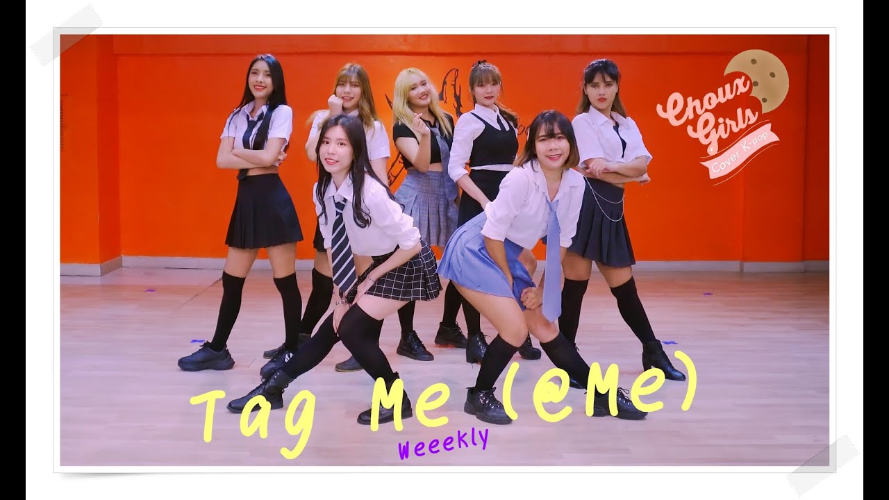 Weeekly (위클리) - Tag Me (@Me) | Dance Cover by Choux Girls