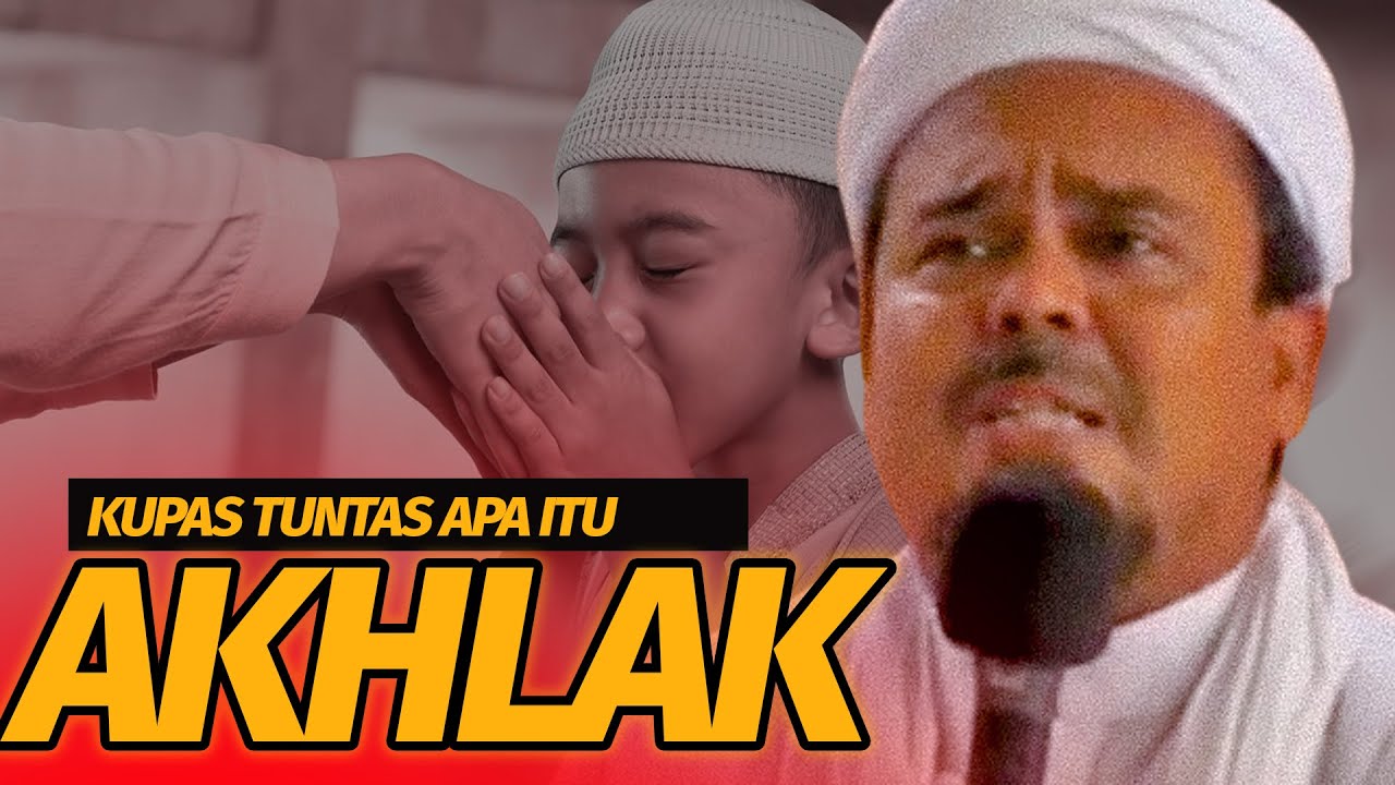 🔴BANYAK YANG SALAH ARTI SOAL AKHLAK, KUPAS TUNTAS SOAL AKHLAK FULL & LENGKAP, HABIB RIZIEQ SYIHAB