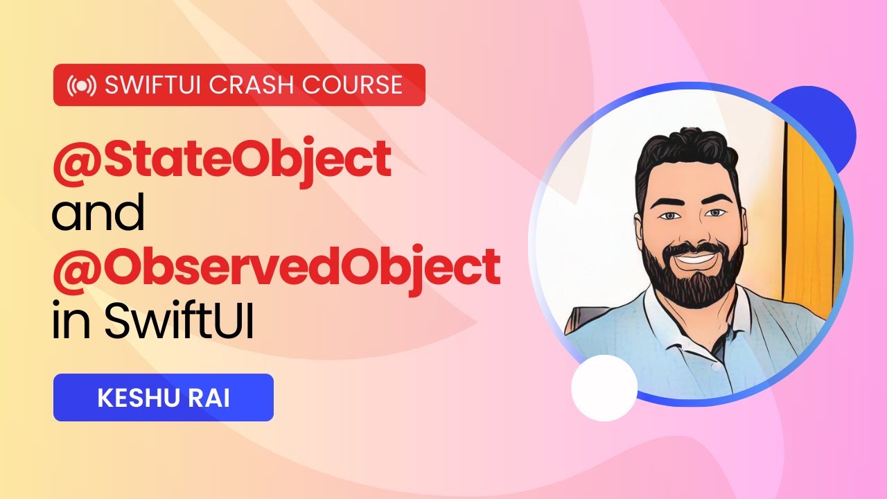 SwiftUI  @StateObject and @ObservedObject &ndash; When and Why | SwiftUI Crash Course