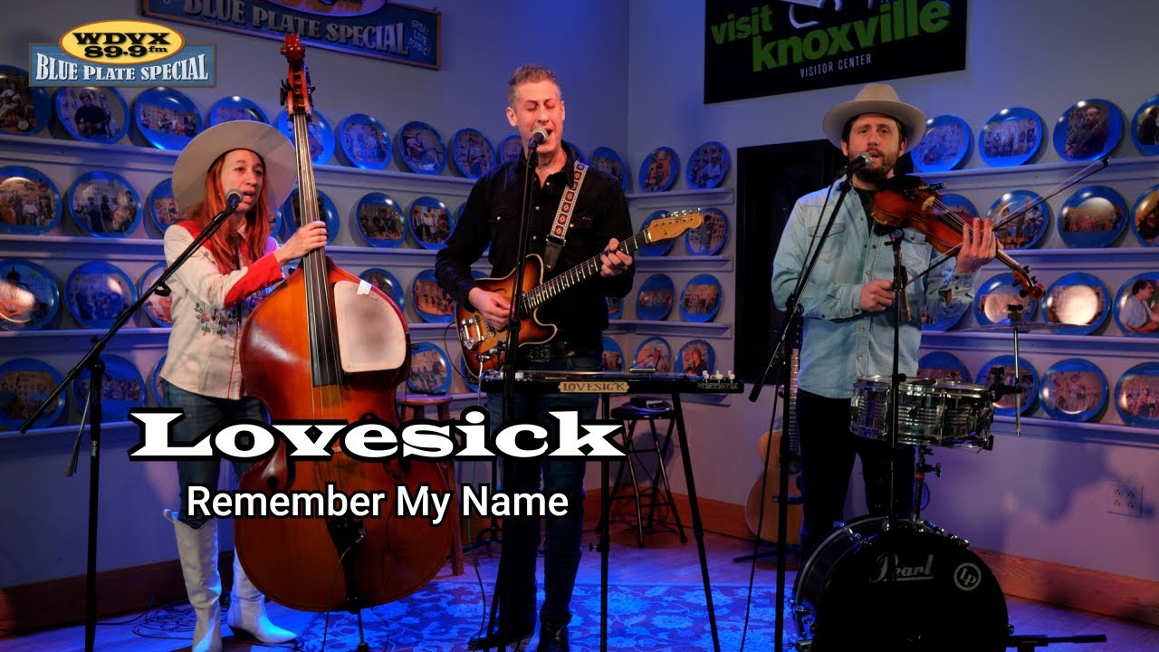 Lovesick - Remember My Name (Live on The WDVX Blue Plate Special)