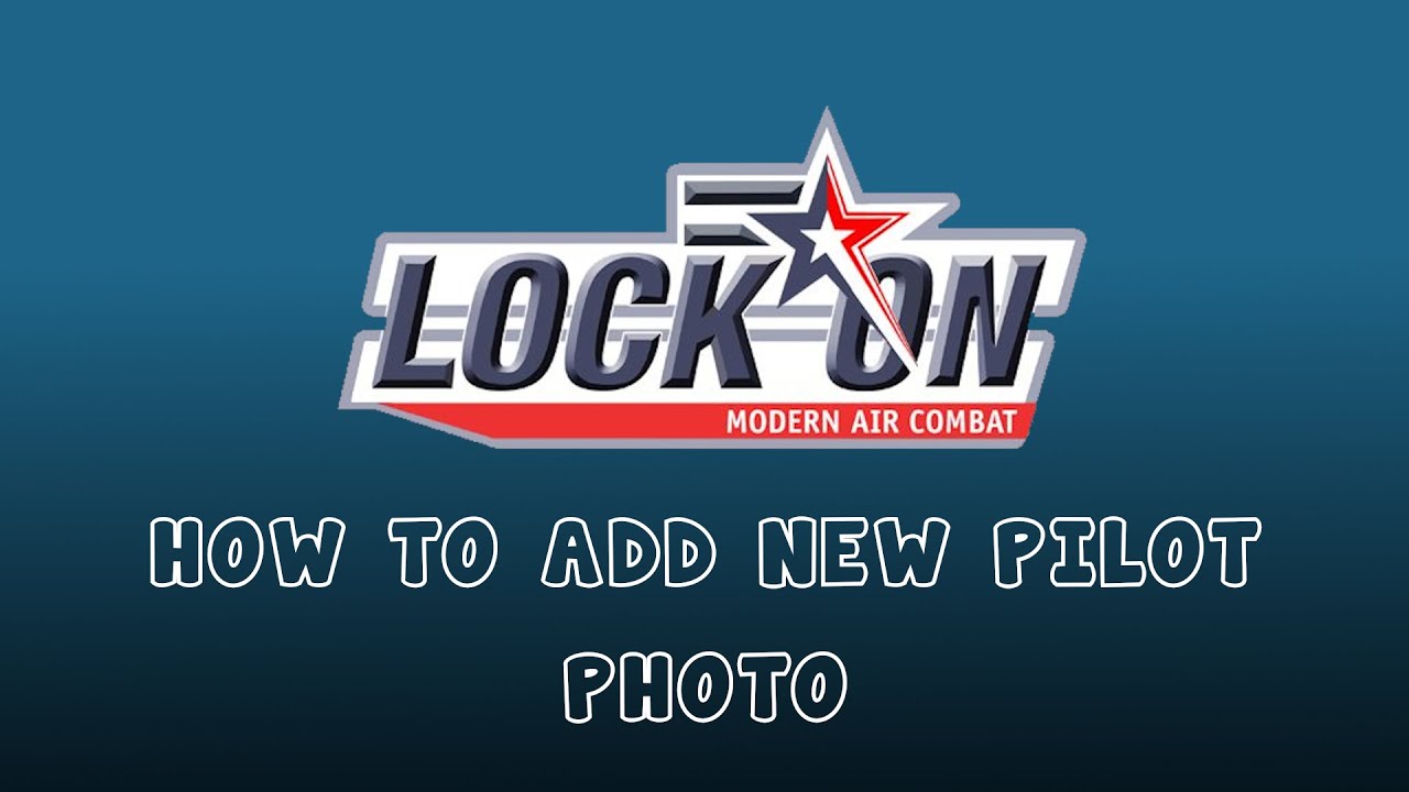 Lock On Modern Air Combat & Flaming Cliffs - How to add a new pilot photo
