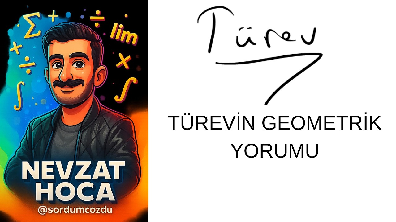 32.10 Türev - Türevin Geometrik Yorumu