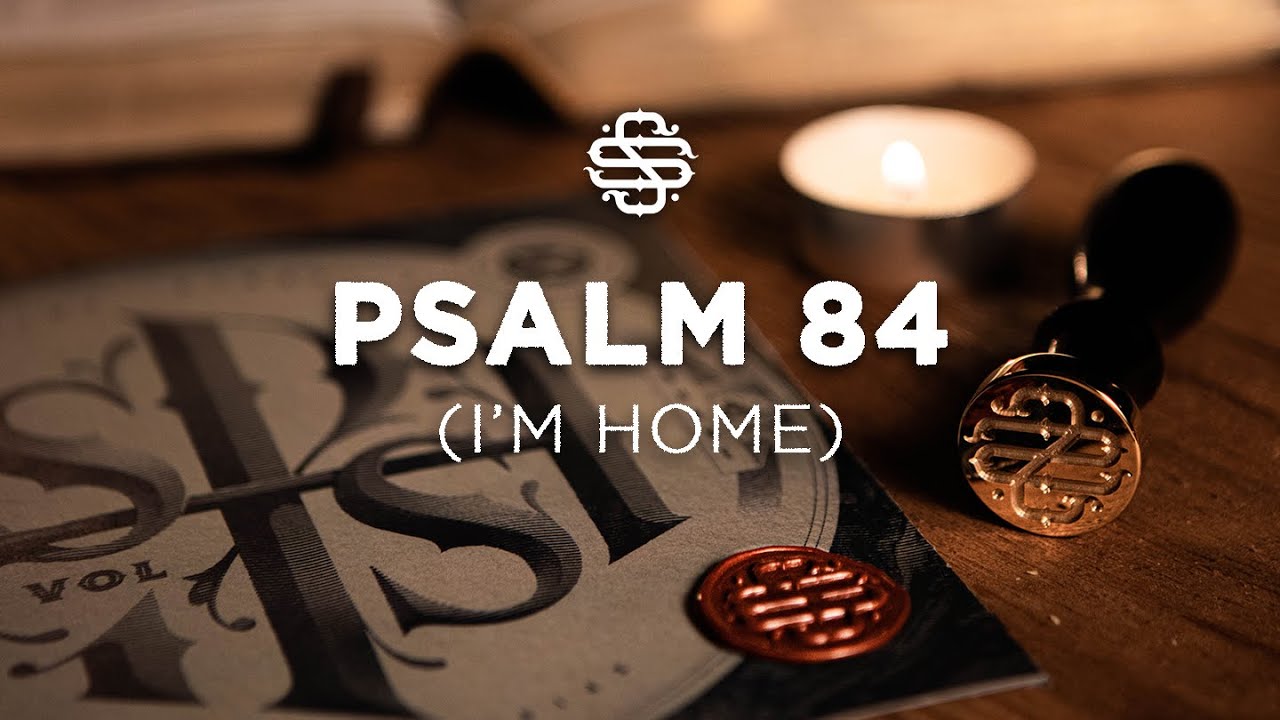 Psalm 84 (I'm Home) | Shane & Shane