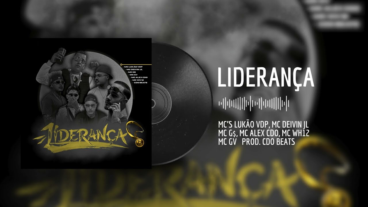 LIDERANÇA - MC LUKÃO VDP, MC DEIVIN JL, MC G$, MC ALEX CDO, MC WH12, MC GV (PROD by. CDO BEATS)
