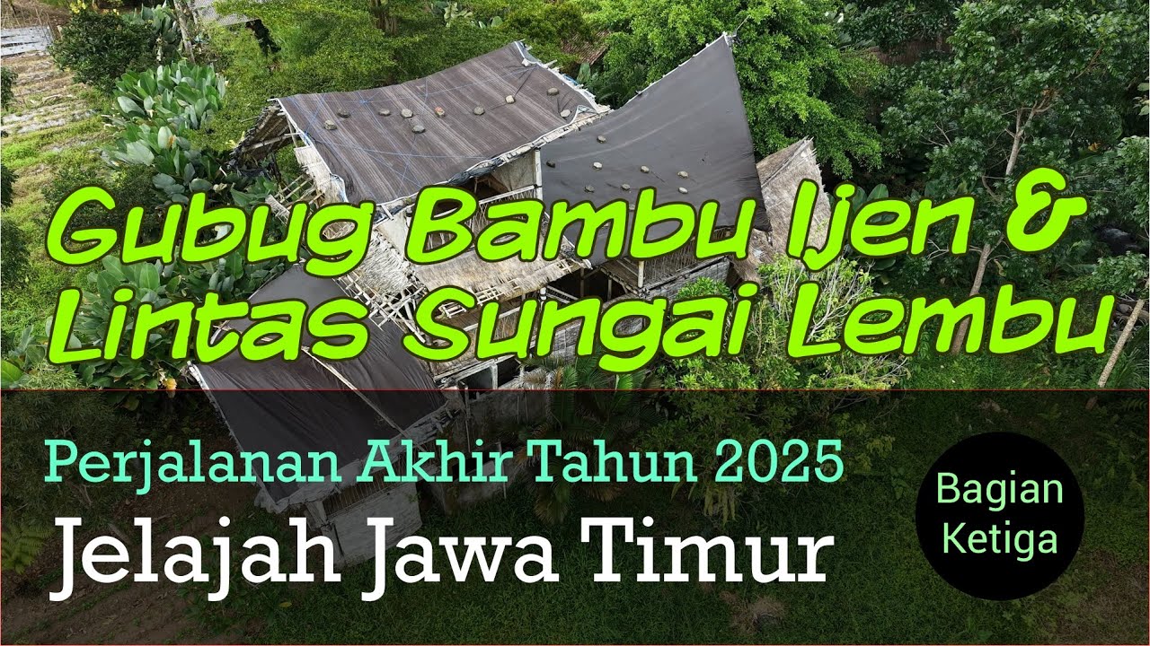 [PART 3] Liburan di GUBUK BAMBU di kaki Ijen